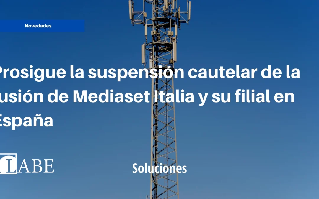 Prosigue la suspensión cautelar de la fusión de Mediaset Italia y su filial en España