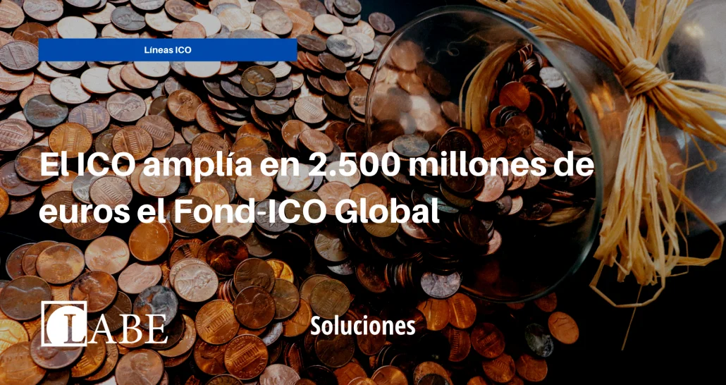 El ICO amplía en 2.500 millones de euros el Fond-ICO Global