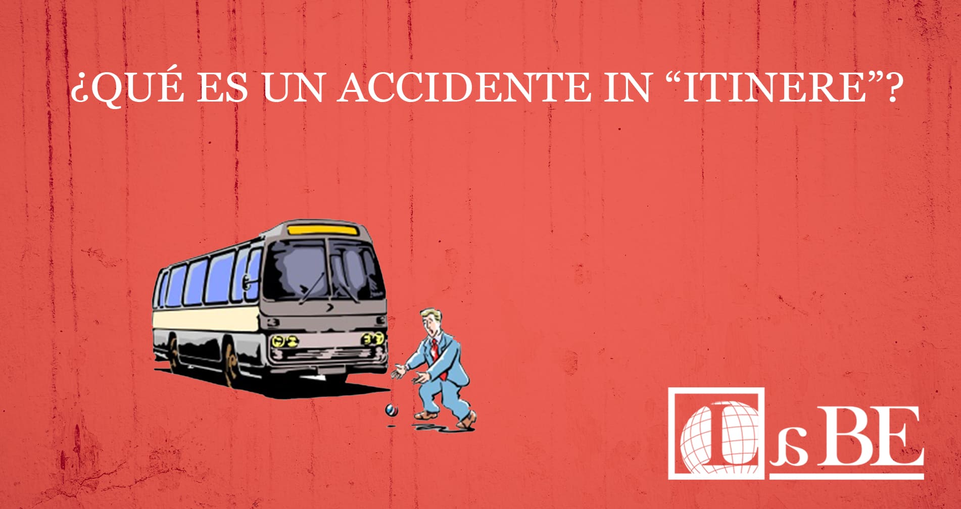 ¿Qué es un accidente In “Itinere”?