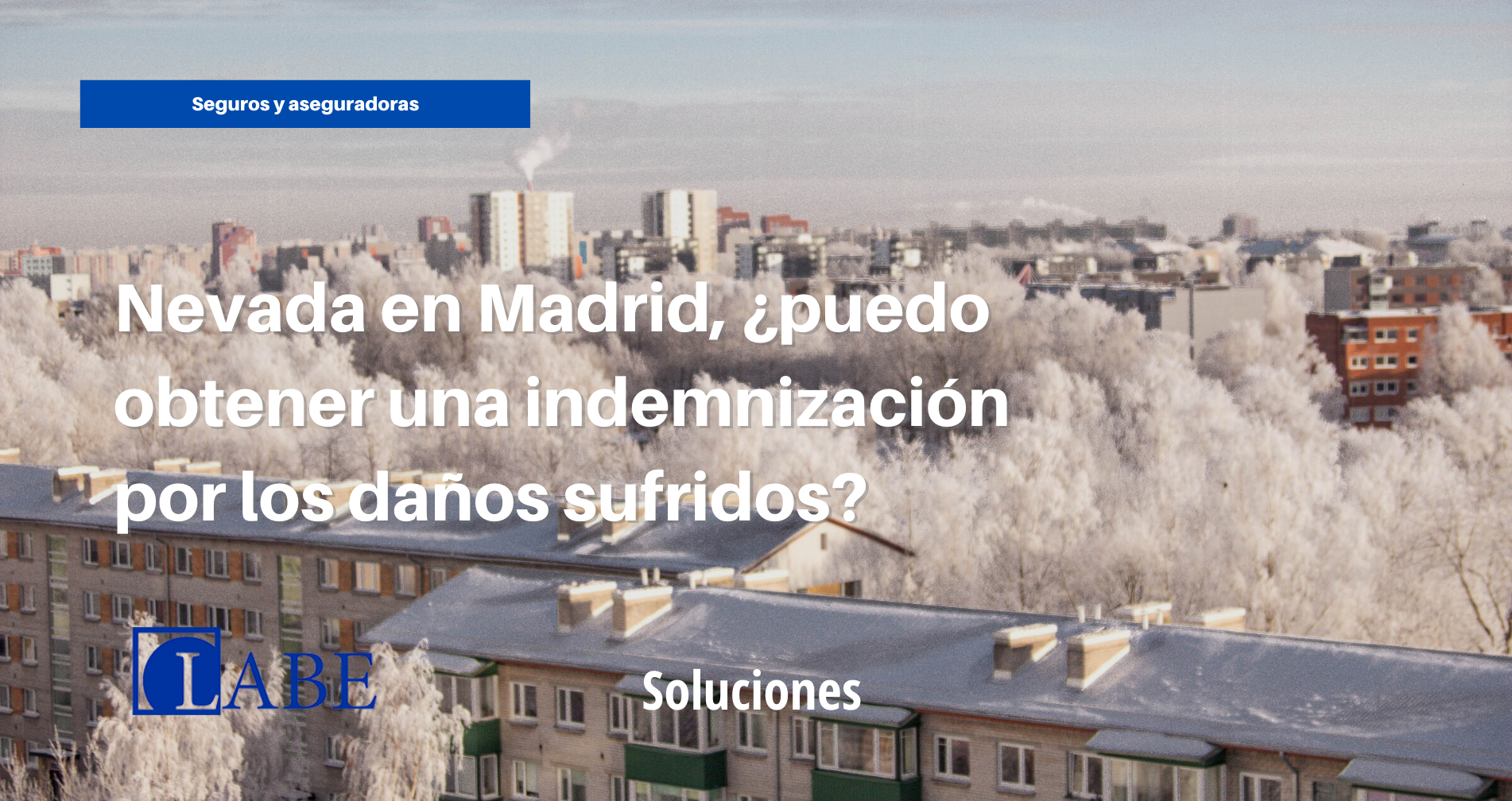 Nevada en Madrid, ¿puedo obtener una indemnización del seguro por los daños sufridos?