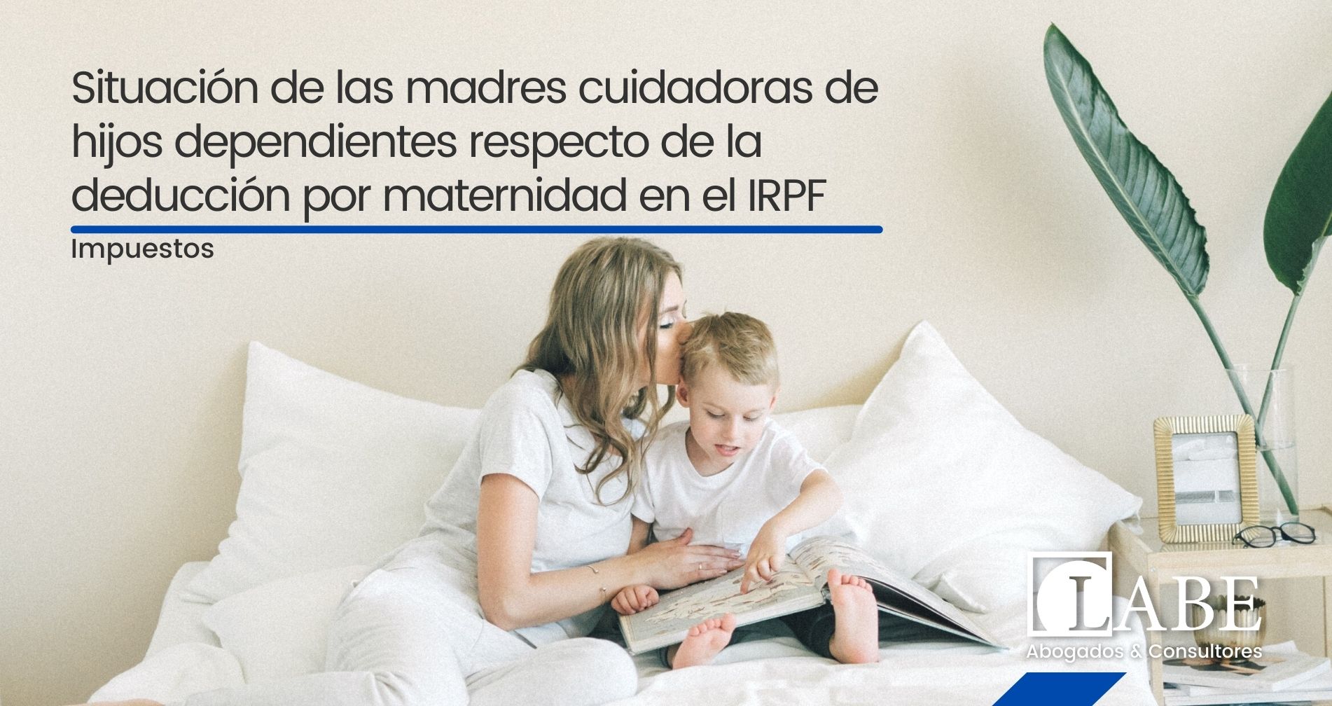 Situación de las madres cuidadoras de hijos dependientes respecto de la deducción por maternidad en el IRPF