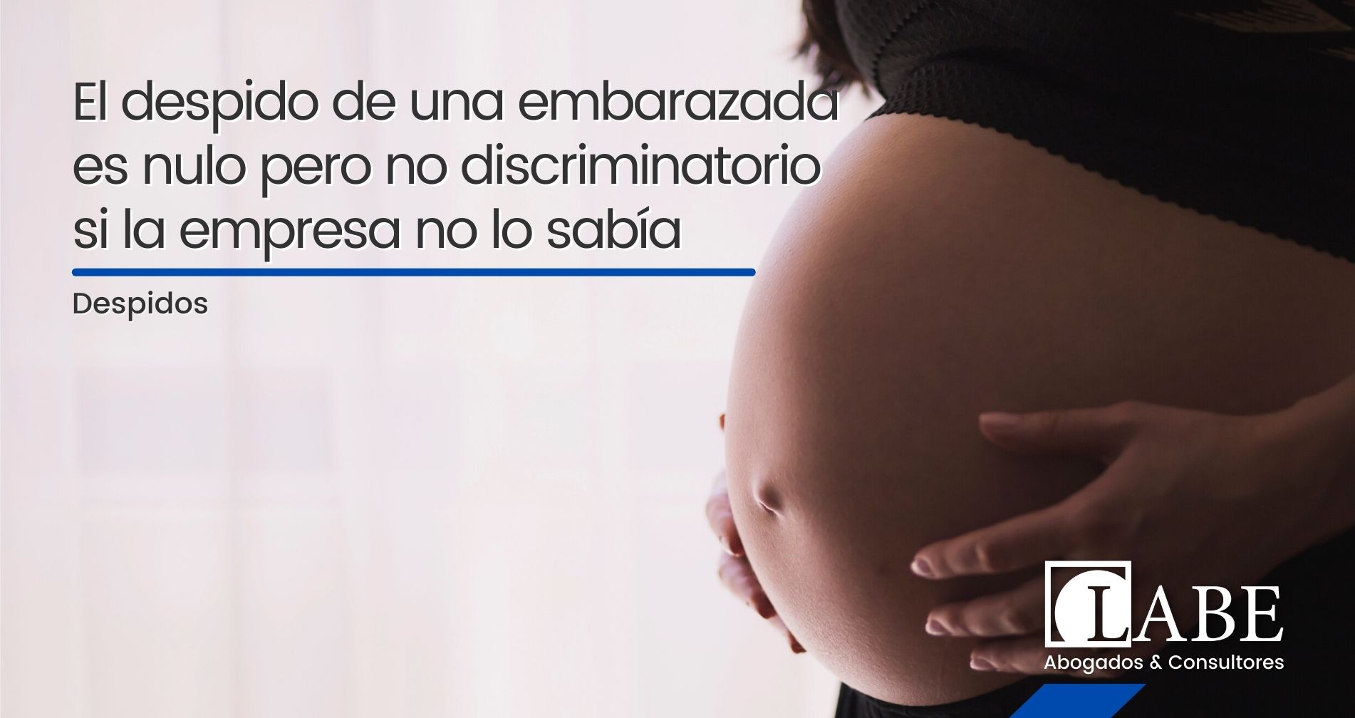 El despido de una embarazada es nulo pero no discriminatorio si la empresa no lo sabía