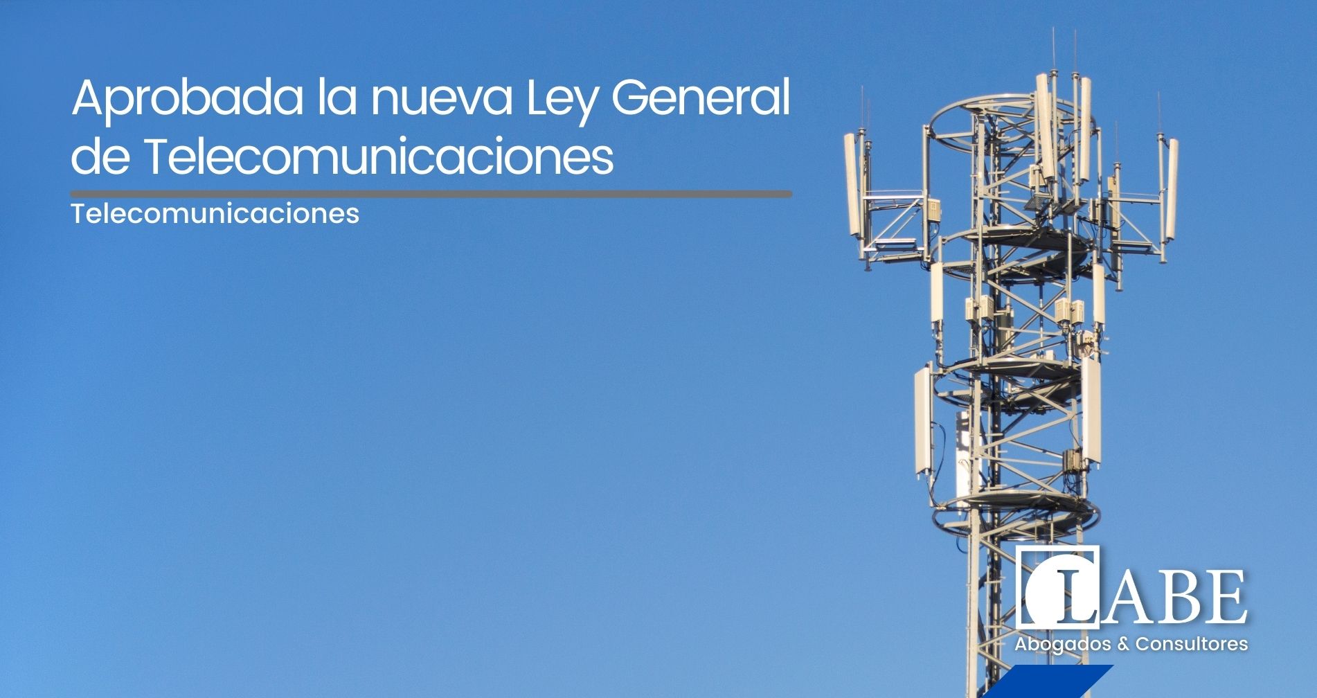 Aprobada la Nueva Ley General de Telecomunicaciones