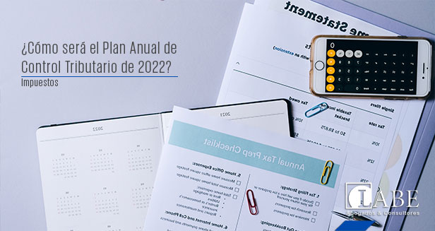 ¿Cómo será el Plan Anual de Control Tributario de 2022?