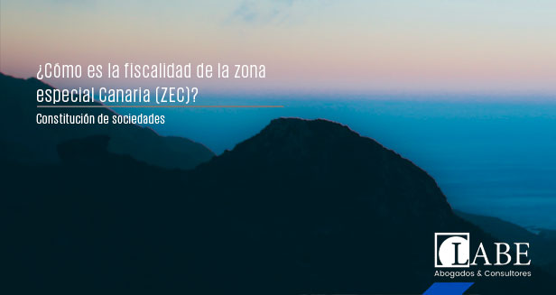 ¿Cómo es la fiscalidad de la zona especial Canaria (ZEC)?
