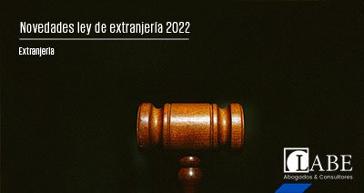 Novedades en la ley de extranjería 2022