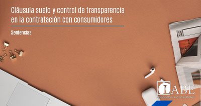 Cláusula suelo y control de transparencia en la contratación con consumidores