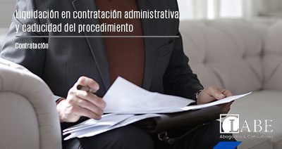Liquidación en contratación administrativa y caducidad del procedimiento
