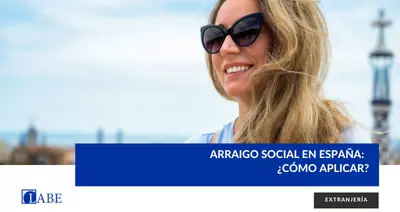 Arraigo Social en España: ¿Cómo aplicar?