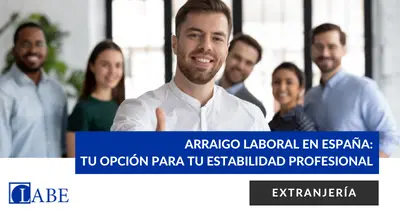 Arraigo Laboral en España: Tu opción para tu estabilidad profesional